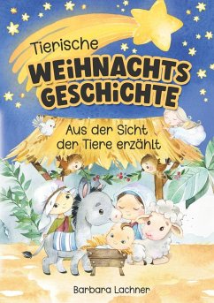 Tierische Weihnachtsgeschichte - Lachner, Barbara