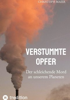 Verstummte Opfer, Stumm, Umwelt, Ozonloch, - Maier, Christoph