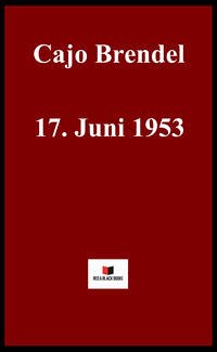 17. Juni 1953 - Brendel, Cajo