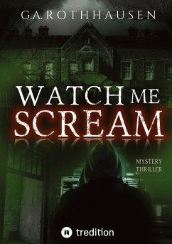 Watch Me Scream - Rothhausen, G.A.