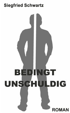 BEDINGT UNSCHULDIG - Schwartz, Siegfried