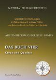 DAS BUCH VIER; Bedeutung der Himmelsrichtungen; Vier Elemente - vier Farben im Kartenspiel; Das Tetragrammaton Iod-He-Wav-He; Daleth = 4 und Türe;