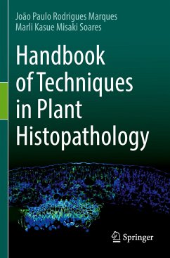 Handbook of Techniques in Plant Histopathology - Rodrigues Marques, João Paulo;Kasue Misaki Soares, Marli