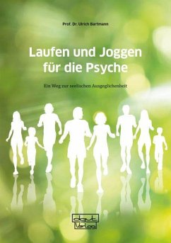 Laufen und Joggen für die Psyche - Bartmann, Ulrich