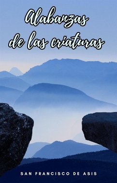 Alabanzas de las criaturas (eBook, ePUB) - Francisco de Asis, San