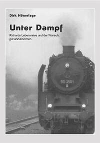 Unter Dampf - Hönerlage, Dirk