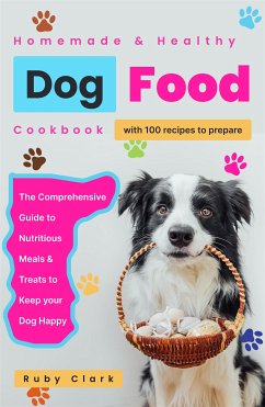 Homemade Healthy Dog Food Cookbook (eBook, ePUB) - Clark, Ruby