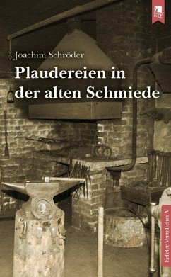 Plaudereien in der alten Schmiede - Schröder, Joachim