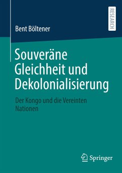 Souveräne Gleichheit und Dekolonialisierung - Böltener, Bent