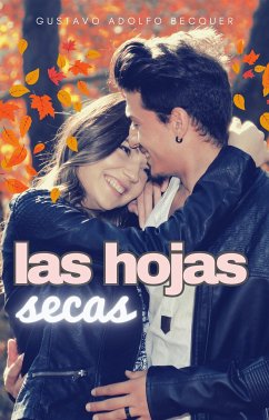 Las hojas secas (eBook, ePUB) - Adolfo Bécquer, Gustavo