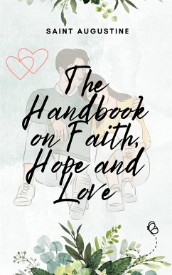 The Handbook on Faith Hope and Love (eBook, ePUB) - Augustine, Saint