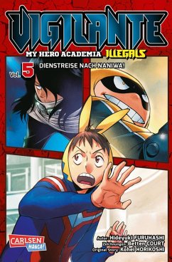 Vigilante - My Hero Academia Illegals 5 (eBook, ePUB) - Horikoshi, Kohei; Court, Betten; Furuhashi, Hideyuki