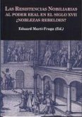 Las resistencias nobiliarias al poder real en el siglo XVII