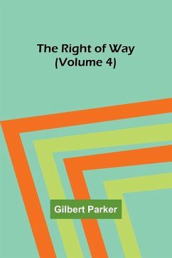 The Right of Way (Volume 4) - Parker, Gilbert