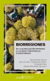 Biorregiones : de la globalización imposible a las redes territoriales ecosostenibles