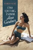 L'any que vaig estimar Ava Gardner L'any que vaig estimar Ava Gardner
