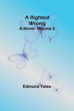 A Righted Wrong - Yates, Edmund