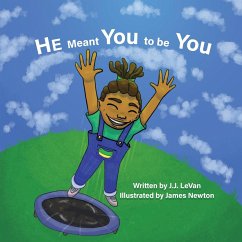 He Meant You to Be You - Levan, J. J.