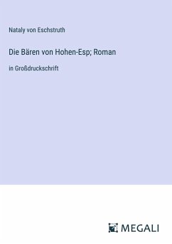 Die Bären von Hohen-Esp; Roman - Eschstruth, Nataly Von