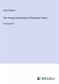 The Young Enchanted; A Romantic Story