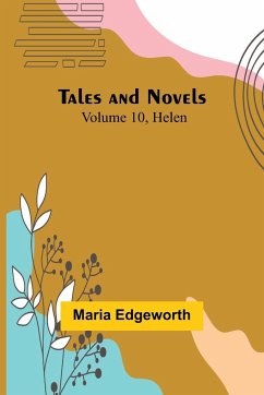 Tales and Novels - Volume 10 Helen - Edgeworth, Maria