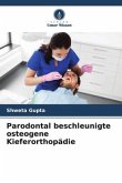 Parodontal beschleunigte osteogene Kieferorthopädie