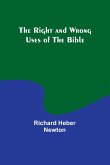 The Right and Wrong Uses of the Bible