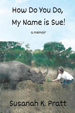 How Do You Do, My Name is Sue! - Pratt, Susanah K