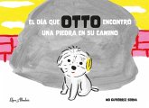 El dia que Otto encontro una piedra en su camino El dia que Otto encontro una piedra en su camino
