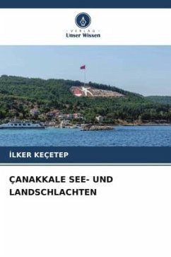 ÇANAKKALE SEE- UND LANDSCHLACHTEN - Keçetep, Ilker