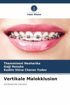 Vertikale Malokklusion - Neeharika, Thammineni;Renuka, Gajji;Shiva Charan Yadav, Kadire
