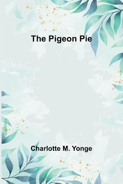 The Pigeon Pie - Yonge, Charlotte M.