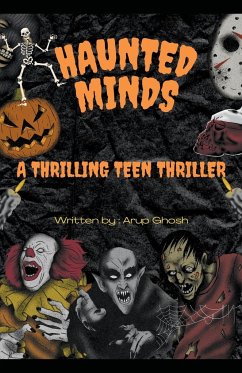 Haunted Minds - A Thrilling Teen Thriller - Ghosh, Arup