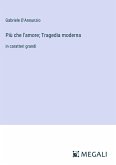 Più che l'amore; Tragedia moderna