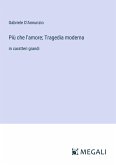 Più che l'amore; Tragedia moderna