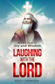 "Laughing With The Lord" A Daily Dose Of Joy and Wisdom (eBook, ePUB)