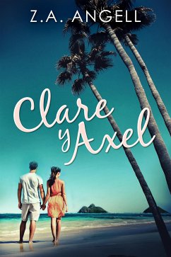 Clare y Axel (eBook, ePUB) - Angell, Z.A.