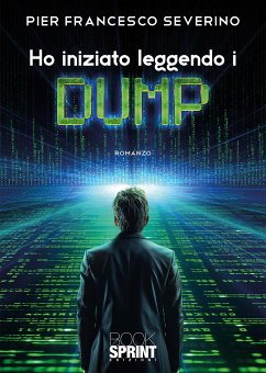 Ho iniziato leggendo i Dump (eBook, ePUB) - Francesco Severino, Pier