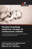 Paralisi brachiale ostetrica: terapia di contenzione indotta