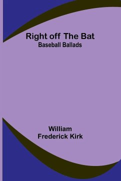 Right off the Bat - Kirk, William Frederick