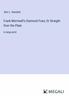 Frank Merriwell's Diamond Foes; Or Straight Over the Plate - Standish, Burt L.