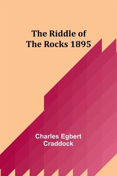 The riddle of the rocks 1895 - Craddock, Charles Egbert