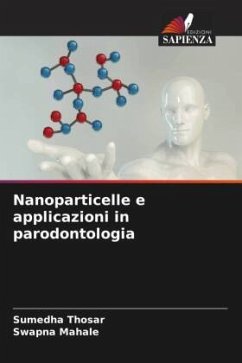 Nanoparticelle e applicazioni in parodontologia - Thosar, Sumedha;Mahale, Swapna