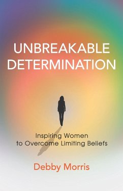 Unbreakable Determination - Morris, Debby