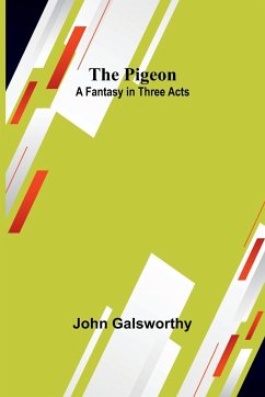 The Pigeon - Galsworthy, John
