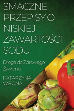 Smaczne Przepisy o Niskiej Zawarto¿ci Sodu - Wrona, Katarzyna