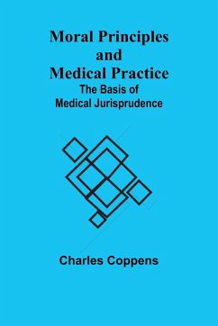 Moral Principles and Medical Practice - Coppens, Charles