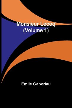 Monsieur Lecoq (Volume 1) - Gaboriau, Emile