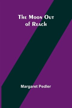 The Moon out of Reach - Pedler, Margaret