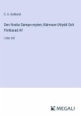 Den finska Sampo-myten; Närmare Uttydd Och Förklarad Af